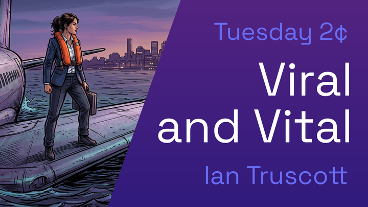 Viral and Vital