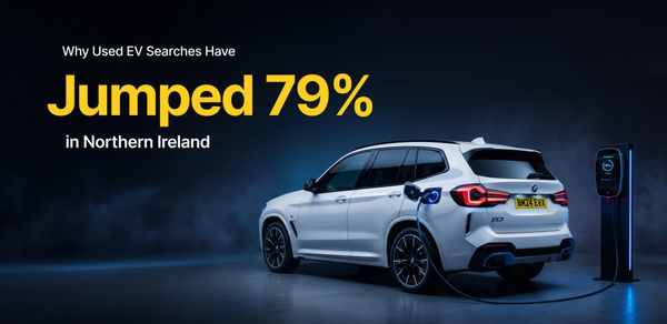 Why Used EV Searches Have Jumped 79% in Northern Ireland