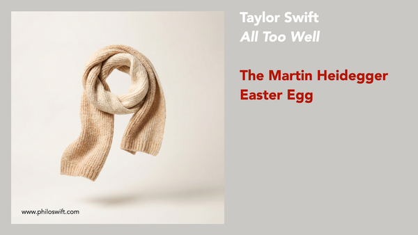 All Too Well - Heidegger meets Taylor Swift