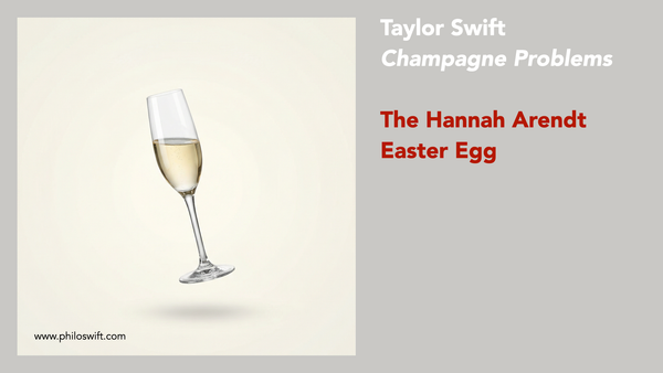 Champagne Problems - Arendt meets Taylor Swift