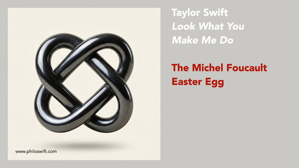 Look What You Make Me Do - Foucault meets Taylor Swift