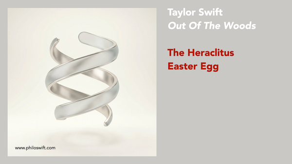 Out of the Woods - Heraclitus meets Taylor Swift