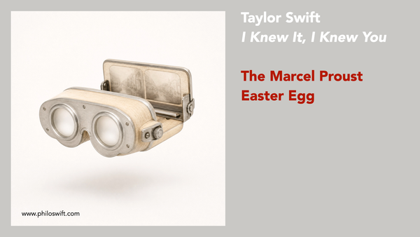 I Knew It, I Knew You - Proust meets Taylor Swift