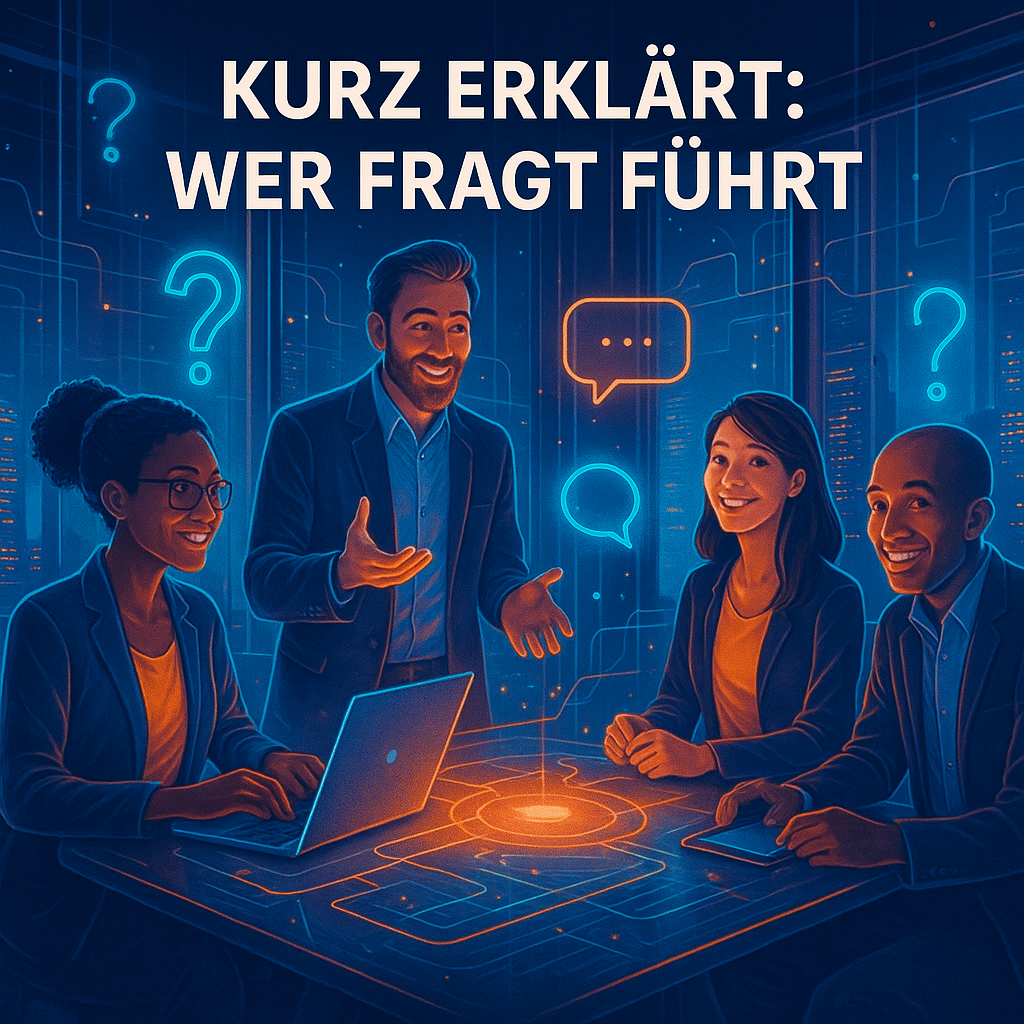Kurz erklärt: Wer fragt führt
