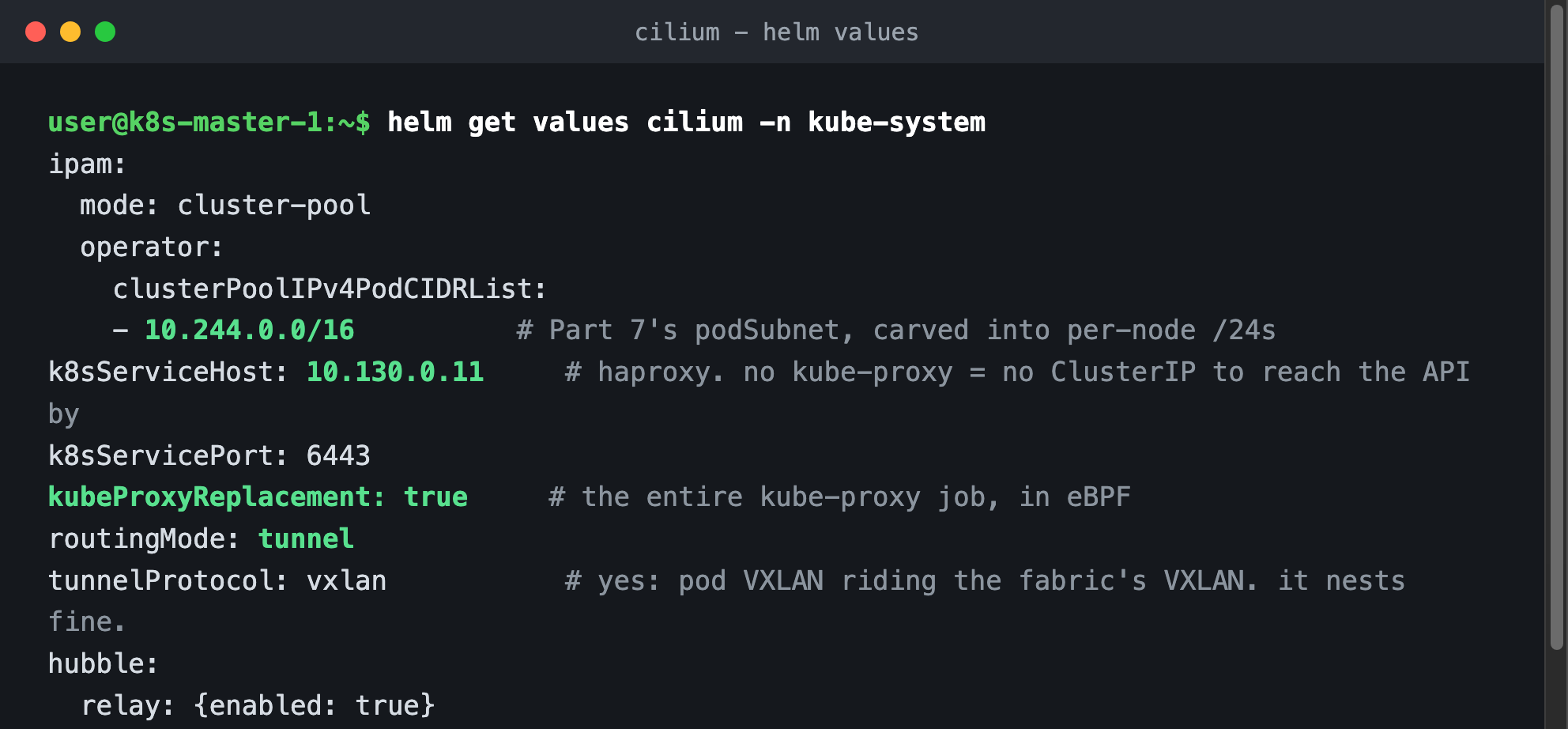 Cilium helm values: cluster-pool IPAM over 10.244.0.0/16, k8sServiceHost pointing at haproxy, kubeProxyReplacement true, tunnel routing with VXLAN
