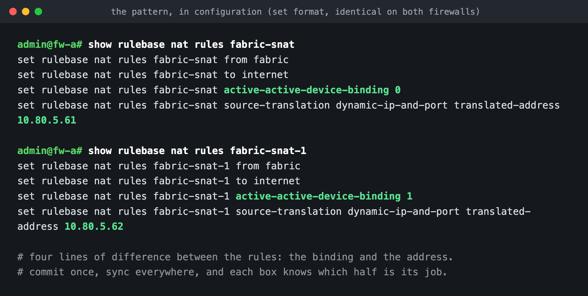 The two NAT rules in set format: identical except device binding and translated address