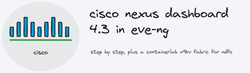 Banner: cisco nexus dashboard 4.3 in eve-ng, step by step, plus a containerlab n9kv fabric for ndfc