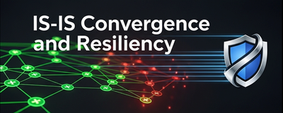 Mastering IS-IS – Part 4: Convergence and Resiliency – Optimizing for Speed and Stability