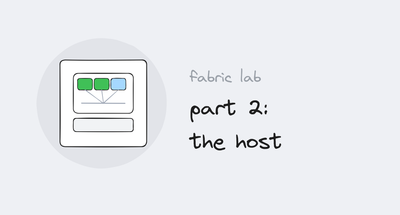 Fabric lab series, part 2: the host