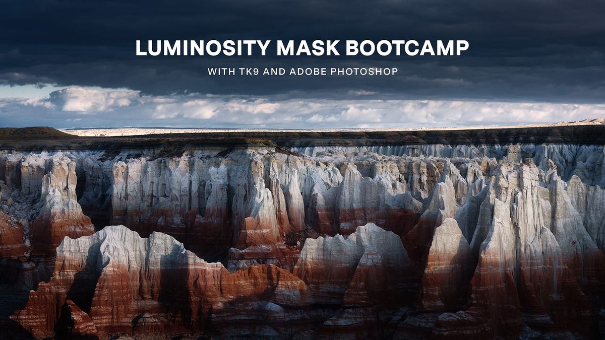 Luminosity Mask Bootcamp with TK9 and Photoshop
