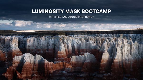 Luminosity Mask Bootcamp with TK9 and Photoshop