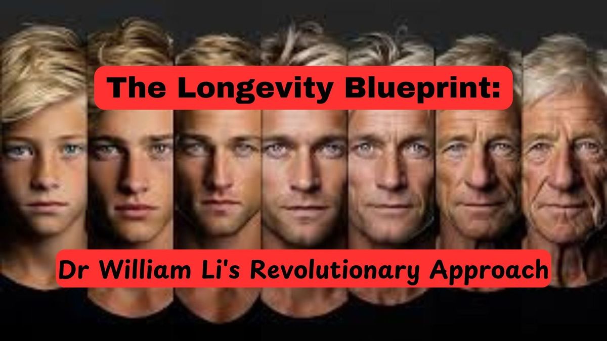 The Longevity Blueprint: Dr William Li's Revolutionary Approach to Reversing Ageing