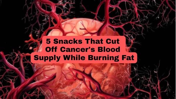 5 Snacks That Cut Off Cancer's Blood Supply While Burning Fat - Insights from Dr. William Li