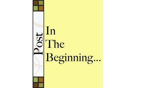 Post: In the Beginning...