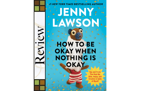 Review: How to Be Okay When Nothing is Okay