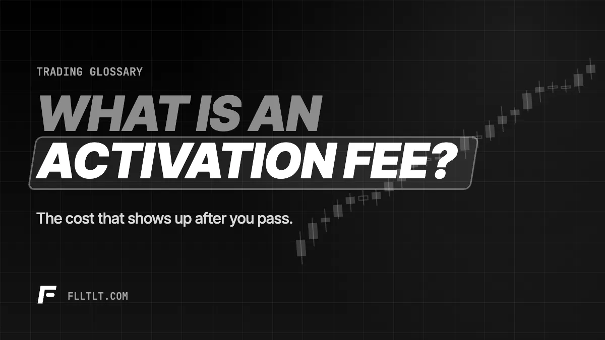 What Is a Prop Firm Activation Fee?