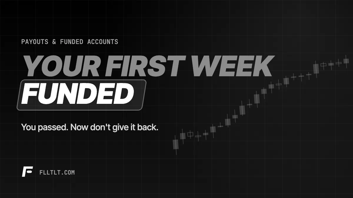 Your First Week as a Funded Trader
