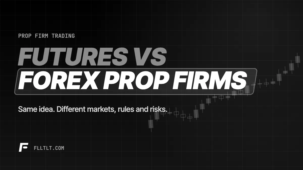 Futures vs Forex Prop Firms: Which Should You Choose?