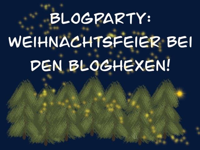 Blogparty: Weihnachtsfeier bei den Bloghexen!