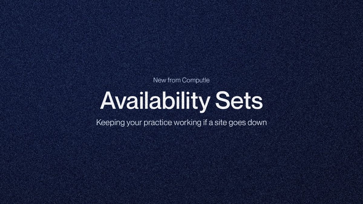 Availability Sets: Keeping Your Practice Working If a Site Goes Down