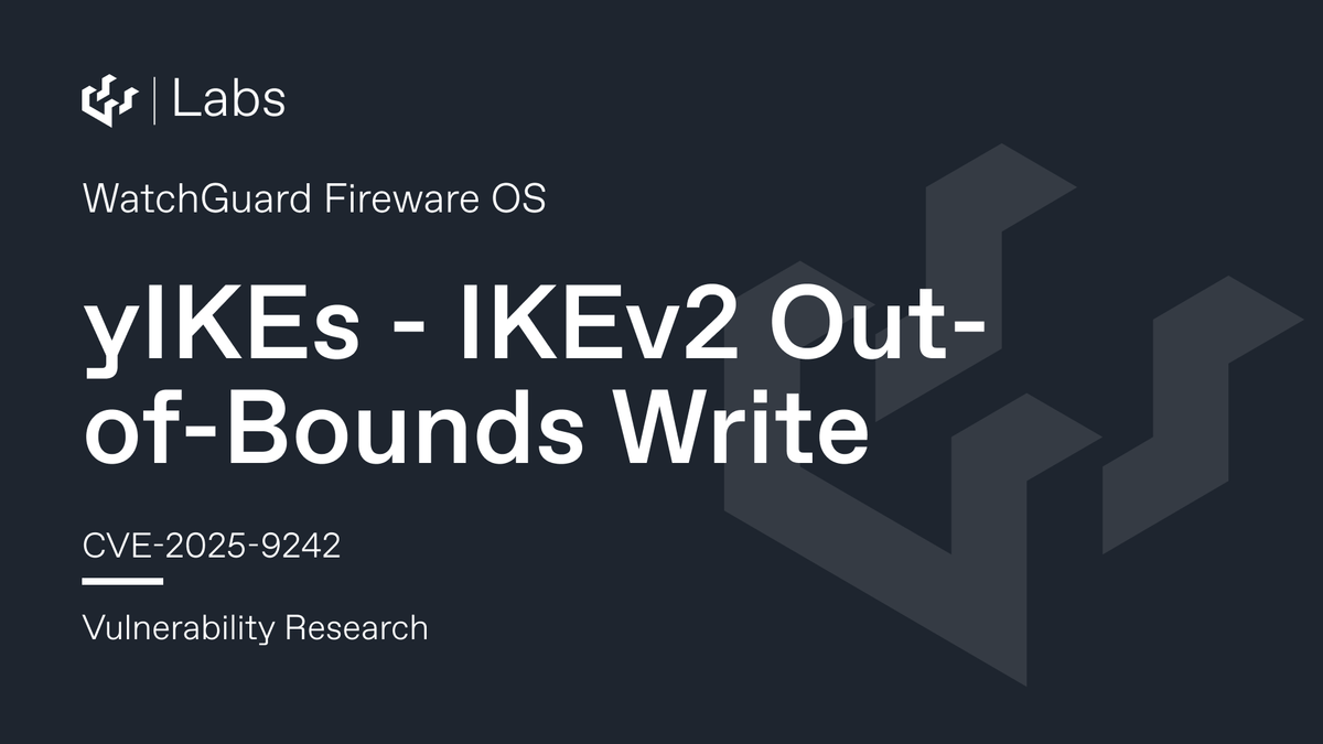 yIKEs (WatchGuard Fireware OS IKEv2 Out-of-Bounds Write CVE-2025-9242)