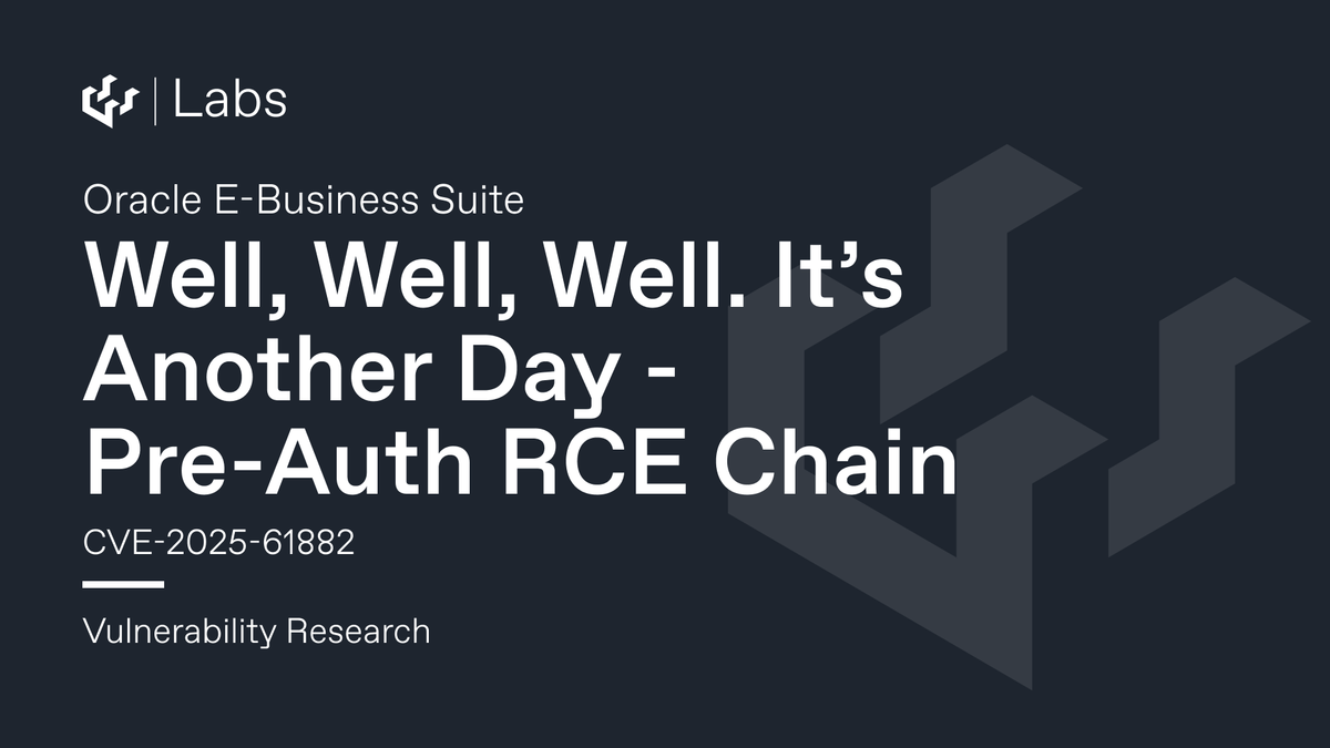 Well, Well, Well. It’s Another Day. (Oracle E-Business Suite Pre-Auth RCE Chain - CVE-2025-61882)