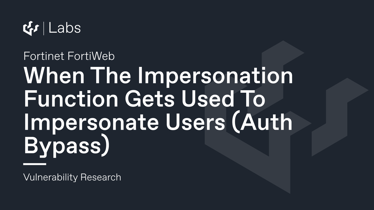 When The Impersonation Function Gets Used To Impersonate Users (Fortinet FortiWeb Auth. Bypass CVE-2025-64446)