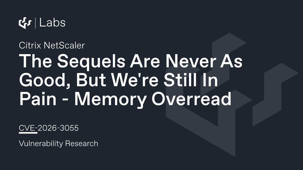 The Sequels Are Never As Good, But We're Still In Pain (Citrix NetScaler CVE-2026-3055 Memory Overread)