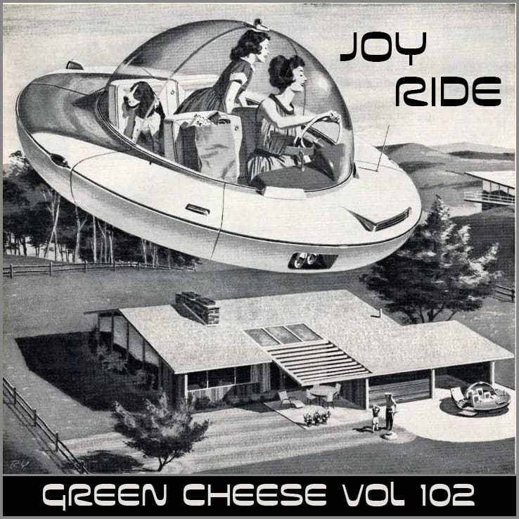 Green Cheese - Joy Ride