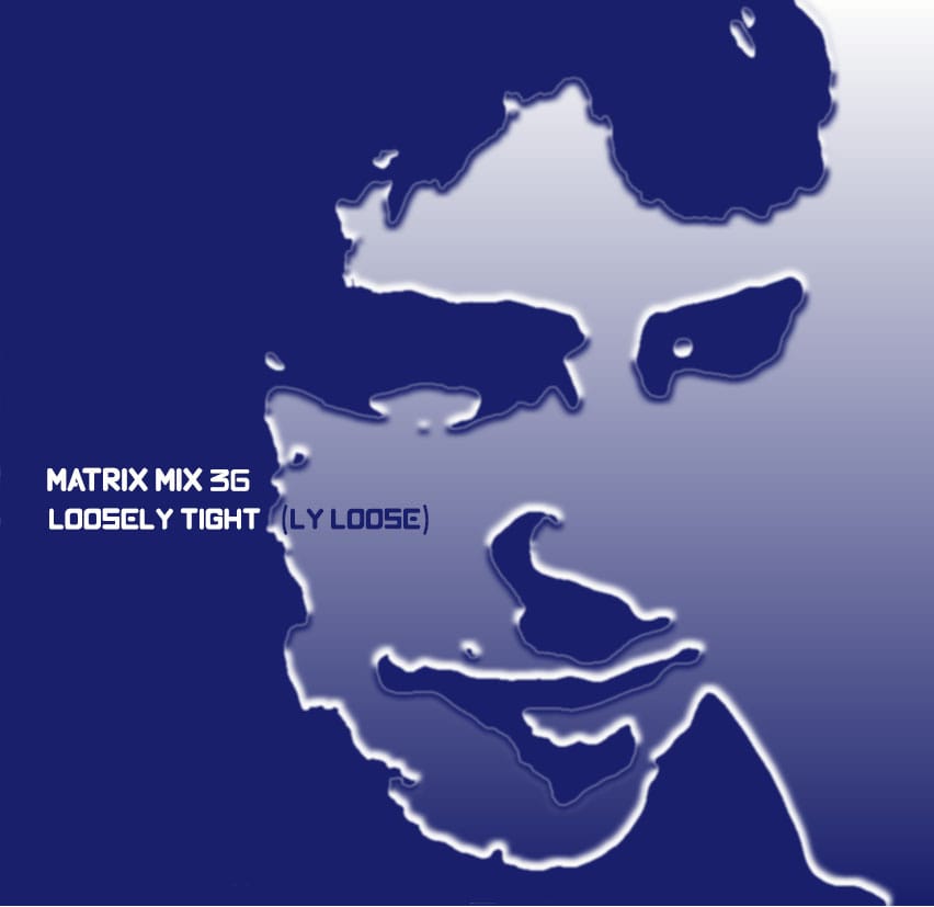 Matrix - Loosely Tight(ly Loose)