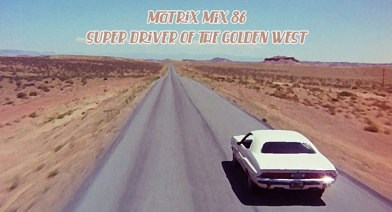Matrix - Super Driver of the Golden West