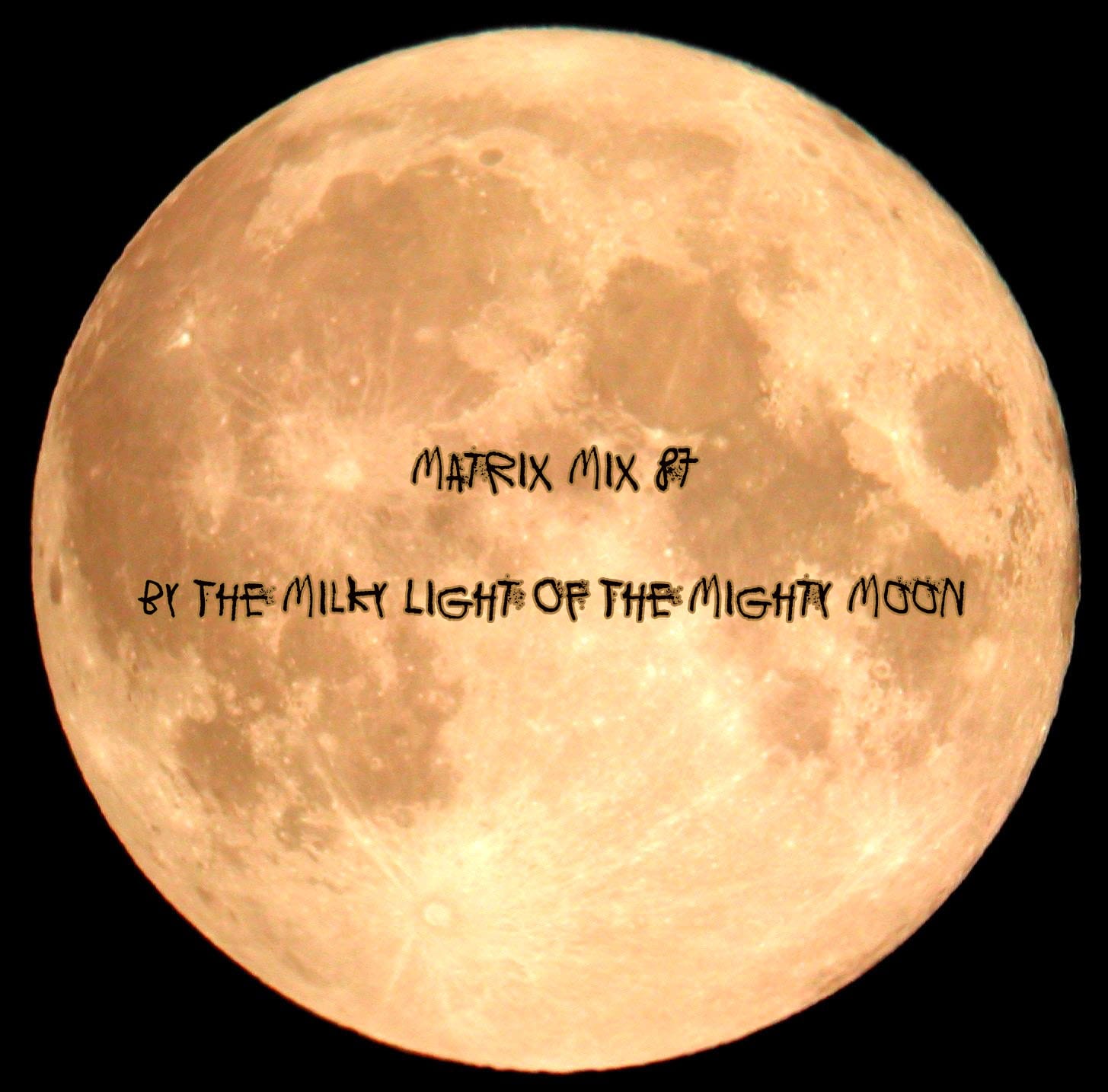 Matrix - By The Milky Light of the Mighty Moon