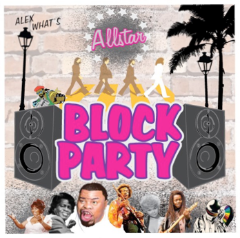 Alex What - The Allstar Block Party