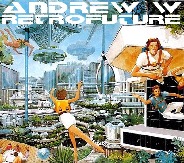 Andrew W - Retrofuture