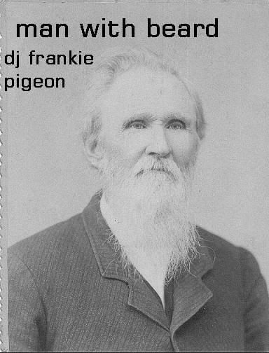 DJ Frankie Pigeon - Man With Beard