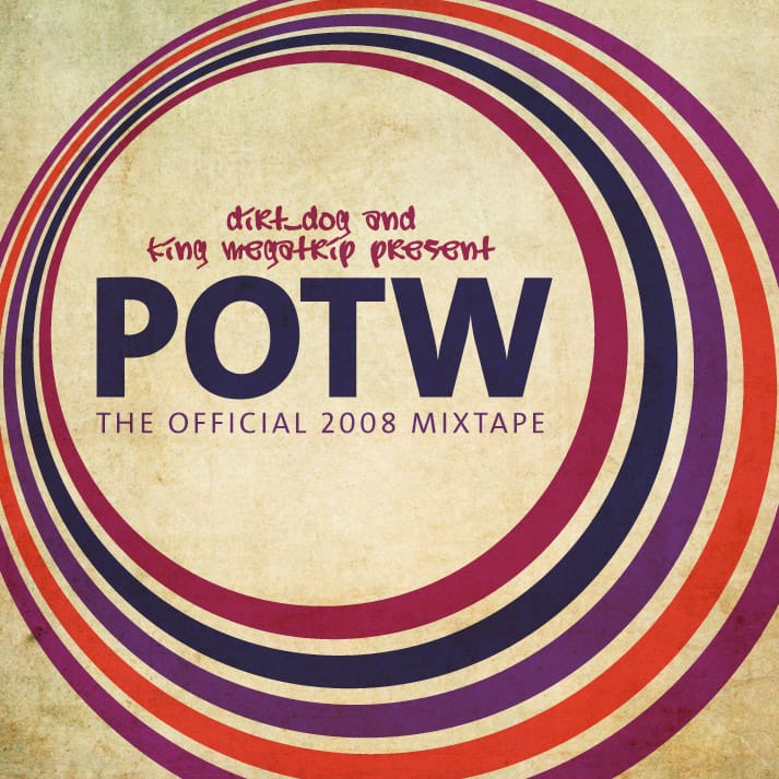 Dirt Dog & King Megatrip - The POTW 2008 Mixtape
