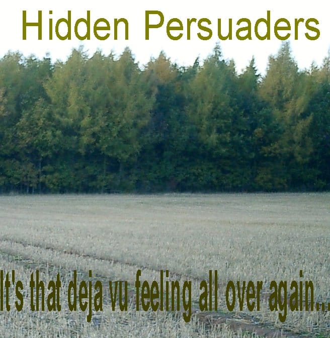 Hidden Persuaders - Deja Vu Feeling All Over Again
