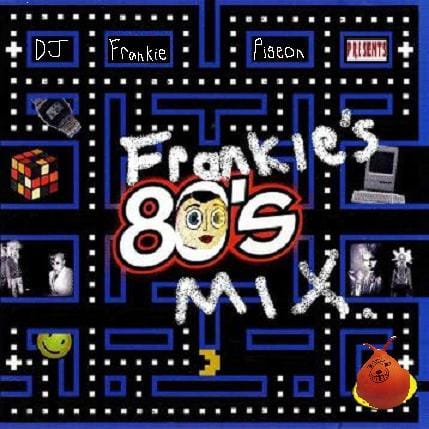 DJ Frankie Pigeon - Frankie’s 80’s Mix