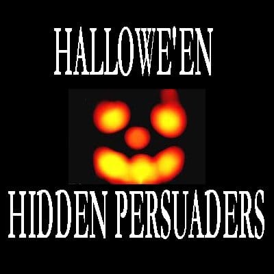 Hidden Persuaders - Halloween