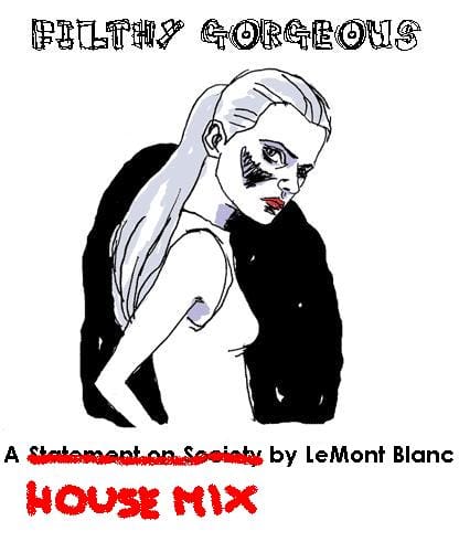LeMont Blanc - Filthy Gorgeous