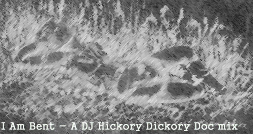 DJ Hickory Dickory Doc - I Am Bent – Sound Paintings