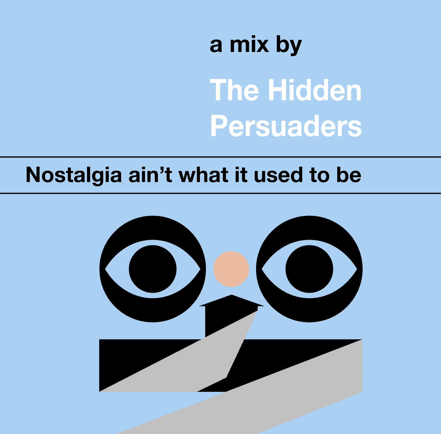 Hidden Persuaders - Nostalgia Ain’t What It Used To Be