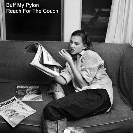 Buff My Pylon - Reach For The Couch