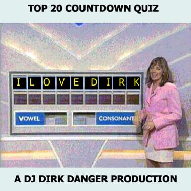 DJ Dirk Danger - Top 20 Countdown Quiz