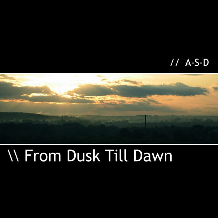 A-S-D - From Dusk Till Dawn