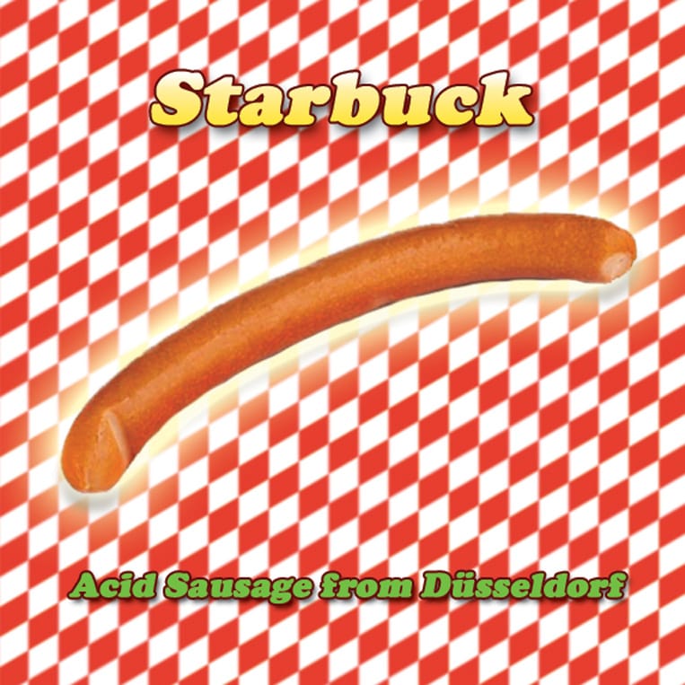 Starbuck - Acid Sausage From Dusseldorf