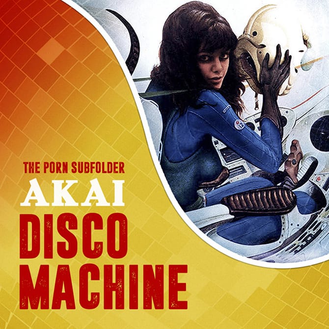 The Porn Subfolder - Akai Disco Machine Mixtape