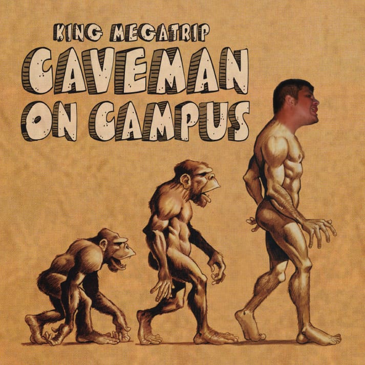 King Megatrip - Caveman On Campus