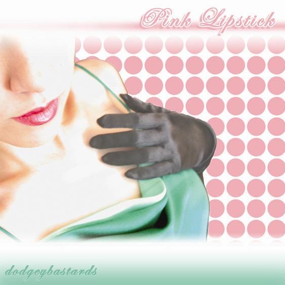 Frankie5Aces - Dodgey Bastards – Pink Lipstick
