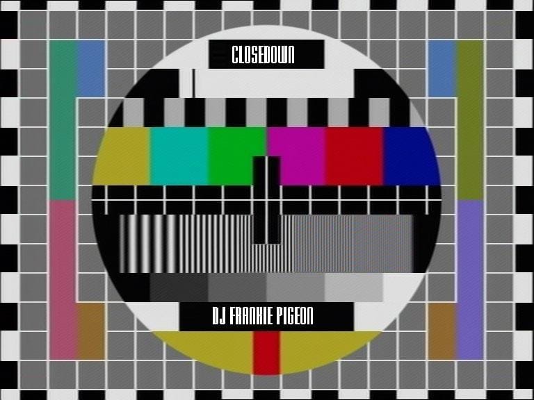 DJ Frankie Pigeon -  Closedown